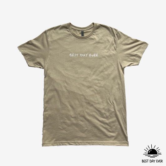 Best Day Ever Tan T-Shirt